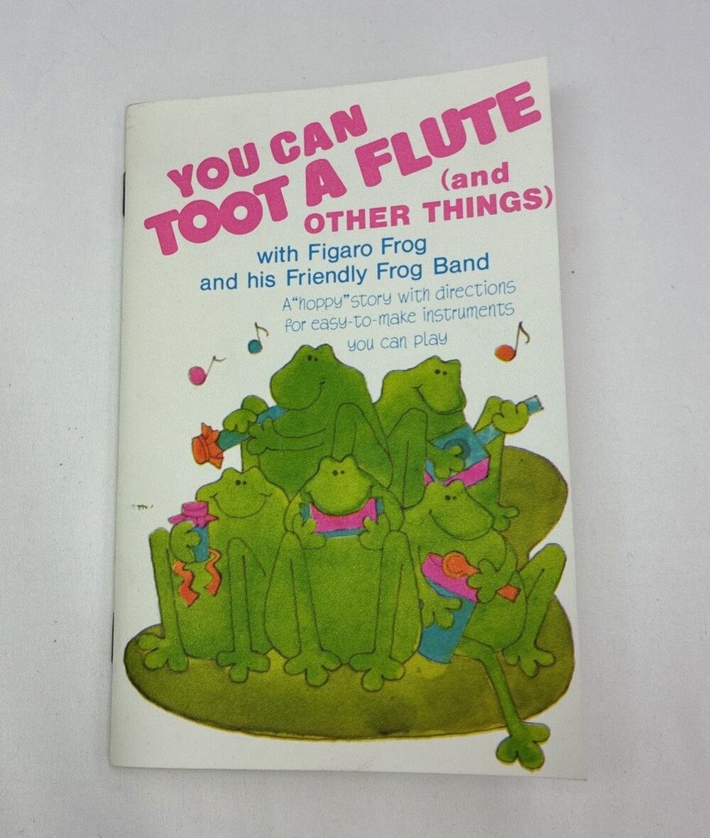 1978 Book You Can Toot A Flute Craft Instruments Ruth Silverstein Frog Graphics